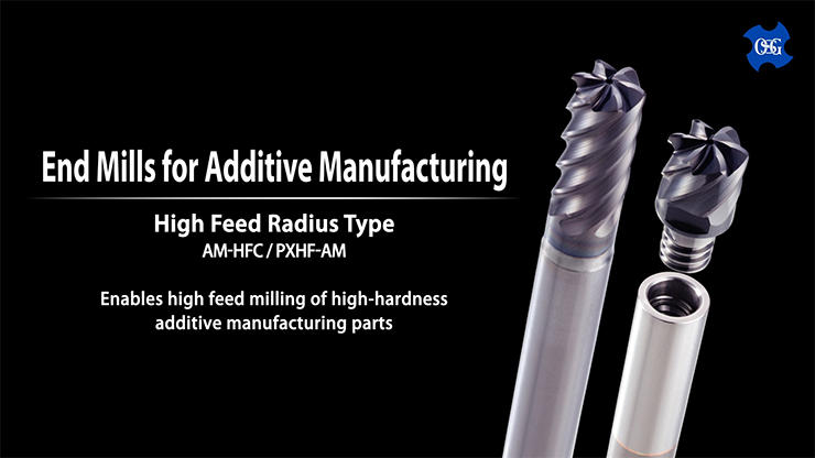 End Mills for Additive Manufacturing High Feed Radius Type